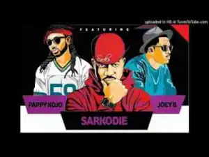 Joey B X Pappy Kojo - New LOrds  Ft. Sarkodie